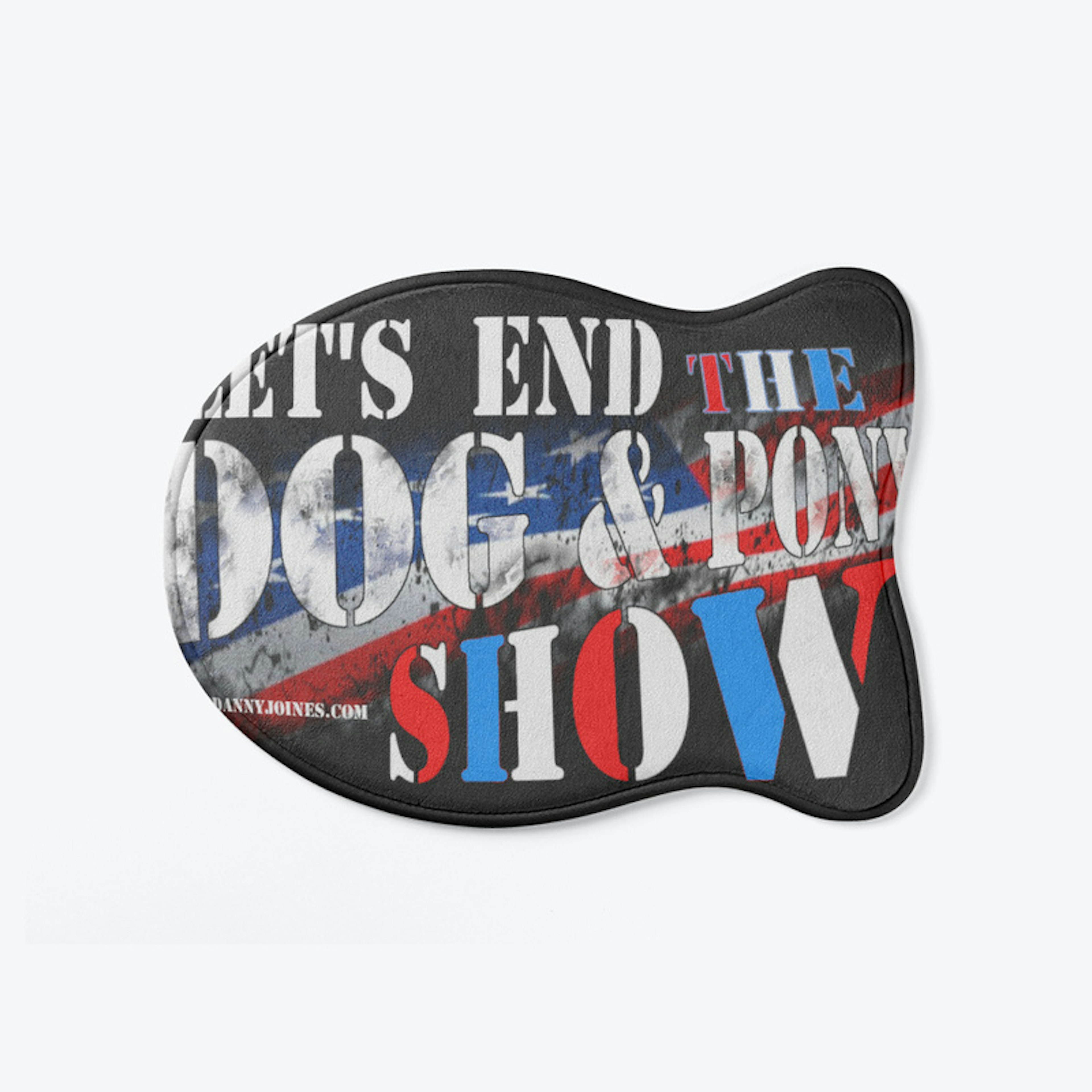 Lets End The Dog & Pony Show