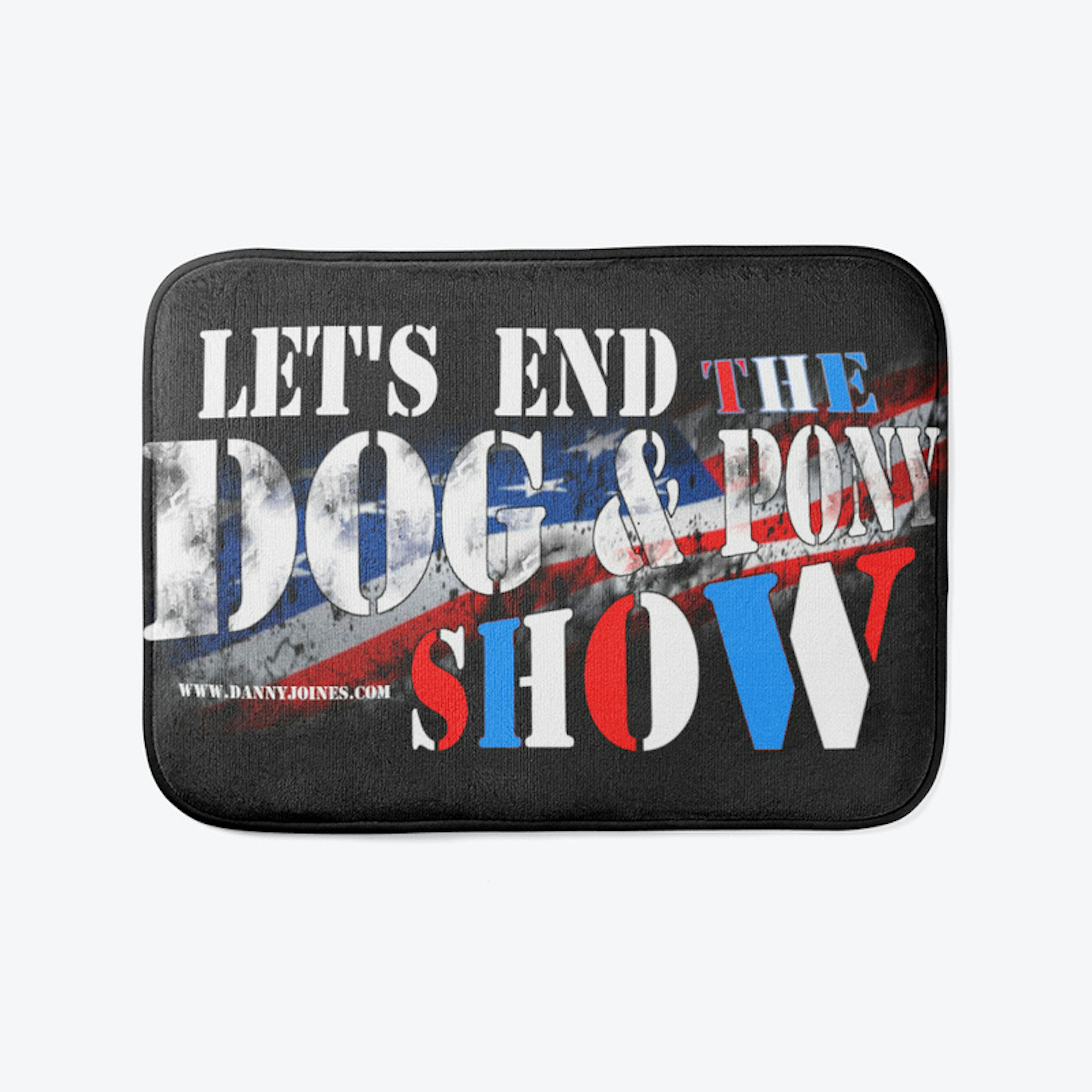 Lets End The Dog & Pony Show